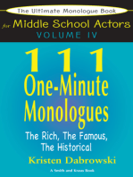 The Ultimate Monologue Book for Middle School Actors Volume IV: 111 One-Minute Monologues, The Rich, The Famous, The Historical