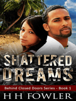 Shattered Dreams - (Behind Closed Doors - Book 1)