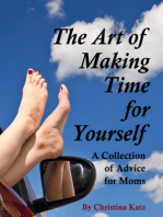 The Art Of Making Time For Yourself: A Collection Of Advice For Moms