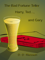 The Bad Fortune Teller: Harry, Ted..., and Gary