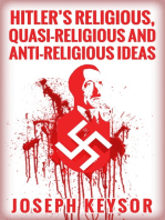 Hitler’s Religious, Quasi-Religious and Anti-Religious Ideas