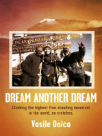 Dream Another Dream: Climbing the highest free-standing mountain in the world, on crutches.