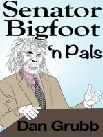 Senator Bigfoot 'n Pals