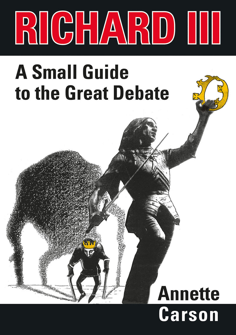 Richard III - A Small Guide to the Great Debate by Annette Carson - Ebook |  Scribd