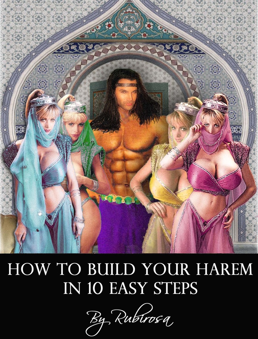 How to Build Your Harem in 10 Easy Steps by Rubirosa - Ebook | Scribd