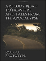 A Bloody Road to Nowhere and Tales from the Apocalypse