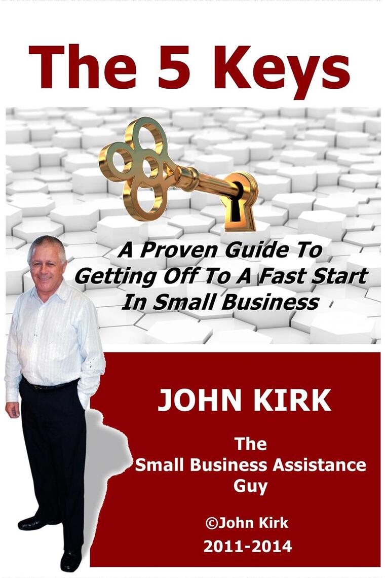 The 5 Keys A Proven Guide To Getting Off To A Fast Start In Small ...