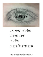 Beauty is in the Eye of the Beholder