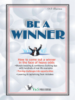 Be a Winner: How to come out a winner in the face of heavy odds
