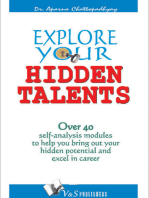 Explore your Hidden Talents: Over 40 self analysis module to help you bring out your hidden potential and excel in career.