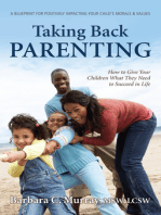 Taking Back Parenting: How to Give Your Children What They Need to Succeed in Life