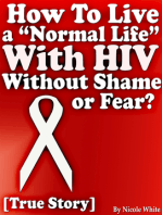 How To Live a “Normal Life” With HIV Without Shame or Fear? [True Story]