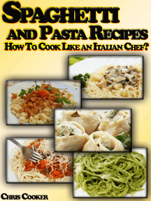 Read Spaghetti And Pasta Recipes How To Cook Like An Italian Chef Online By Chris Cooker Books