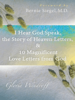 I Hear God Speak, the Story of Heaven Letters, & 10 Magnificent Love Letters from God