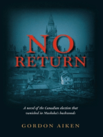 No Return: A novel of the Canadian election that vanished in Muskoka's backwoods