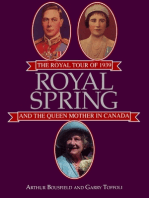 Royal Spring: The Royal Tour of 1939 and the Queen Mother in Canada