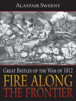 Fire Along the Frontier: Great Battles of the War of 1812