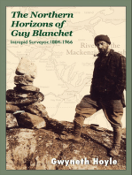 The Northern Horizons of Guy Blanchet: Intrepid Surveyor, 1884-1966