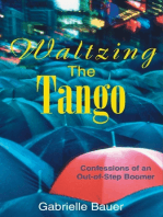 Waltzing the Tango: A Late Boomer Dances to the Wrong Tune