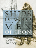 Ships of Wood and Men of Iron: A Norewegian-Canadian Saga of Exploration in the High Arctic