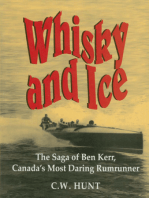Whisky and Ice: The Saga of Ben Kerr, Canada's Most Daring Rumrunner