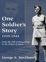 One Soldier's Story: 1939-1945: From the Fall of Hong Kong to the Defeat of Japan