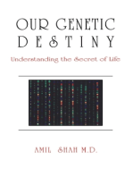Our genetic destiny: understanding the secret of life