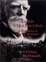 Lord Strathcona: A Biography of Donald Alexander Smith