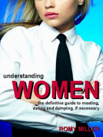 Understanding Women: The Definitive Guide to Meeting, Dating and Dumping, if Necessary