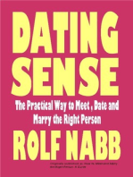 Dating Sense: The Practical Way to Meet, Date and Marry the Right Person