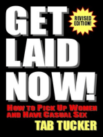 Get Laid Now!: How to Pick Up Women and Have Casual Sex - Revised Edition