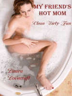 My Friend's Hot Mom: Clean Dirty Fun