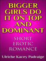 Bigger Girls Do It on Top and Dominant (Short Erotic Romance)