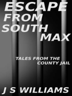 Escape From South Max: Tales From the County Jail