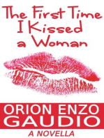 The First Time I Kissed A Woman (A Novella)