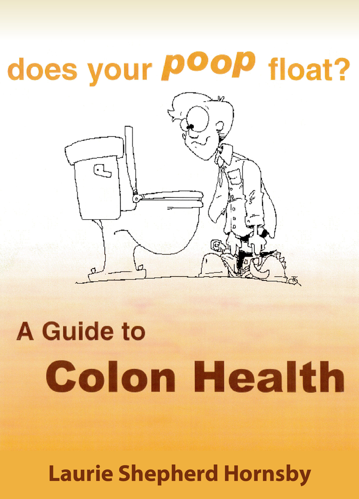 Does Your Poop Float? A Guide to Colon Health by Laurie Shepherd
