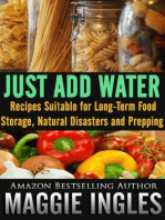 Just Add Water: Recipes Suitable for Long-Term Food Storage, Natural Disasters and Prepping