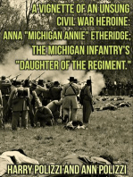 A Vignette Of An Unsung Civil War Heroine: Anna "Michigan Annie" Etheridge; The Michigan Infantry's "Daughter Of The Regiment: Unsung Heroines Of History, #2
