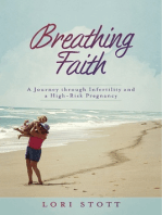 Breathing Faith: A Journey through Infertility and a High-Risk Pregnancy
