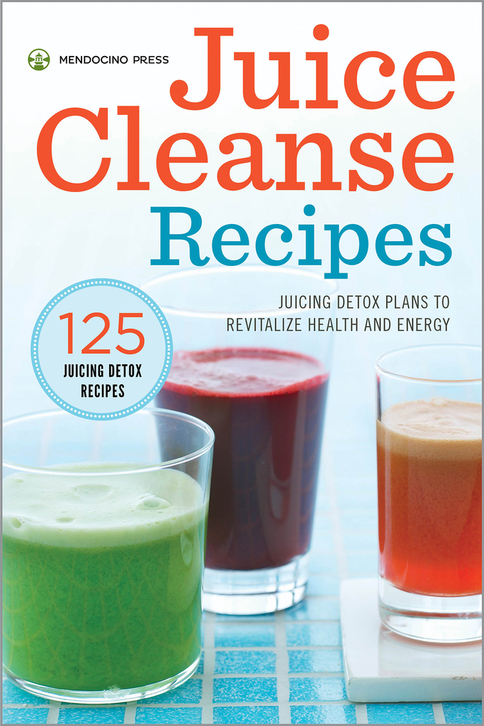 Juice Cleanse Recipes by Mendocino Press Read Online