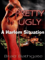Pretty Ugly: A Harlem Situation