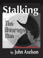 Stalking the Average Man: Fulfilling Prophecy