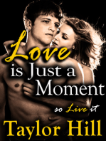 Love is Just a Moment