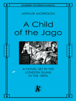 Child of the Jago: A Novel Set in the London Slums in the 1890s
