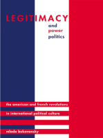 Legitimacy and Power Politics: The American and French Revolutions in International Political Culture