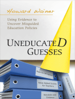 Uneducated Guesses: Using Evidence to Uncover Misguided Education Policies