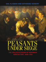 Peasants under Siege: The Collectivization of Romanian Agriculture, 1949-1962