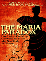 The Maria Paradox: How Latinas Can Merge Old World Traditions with New World Self-Esteem