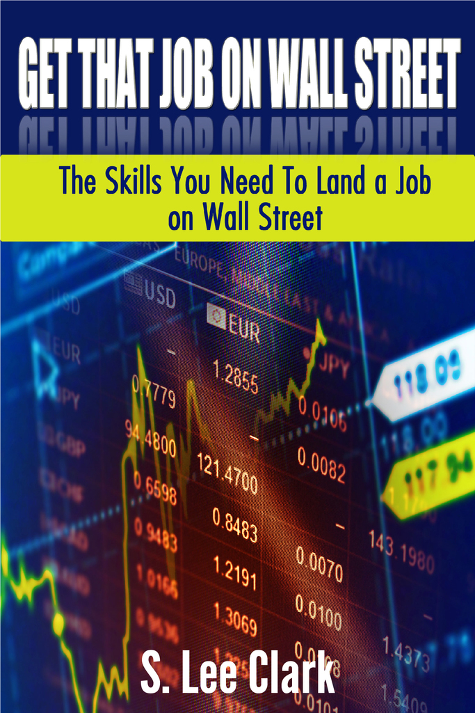 Get That Job on Wall Street The Skills You Need To Land a Job on Wall