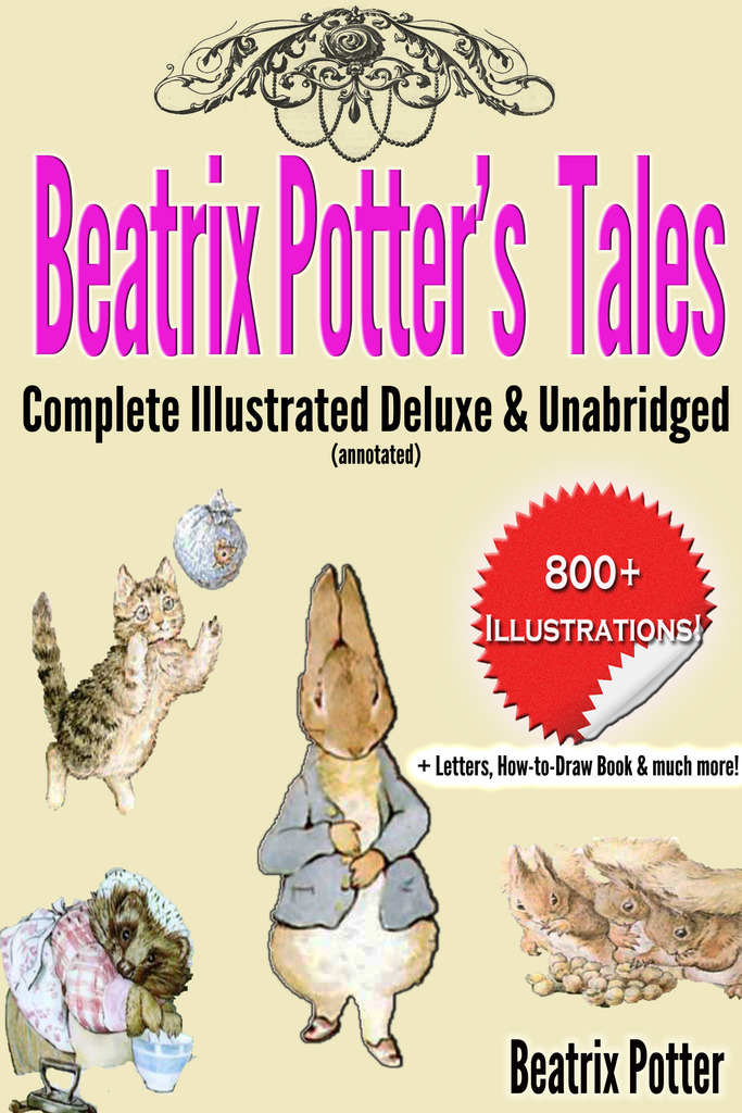 Beatrix Potter’s Tales Complete Illustrated Deluxe & Unabridged by